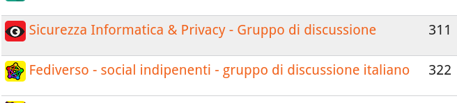 L'immagine mostra una schermata di un un gruppo di discussione su Lemmy. La schermata presenta due gruppi di discussione, entrambi in italiano.

Il primo gruppo è intitolato "Sicurezza Informatica & Privacy - Gruppo di discussione" e ha un icona rossa con un occhio bianco al centro. Questo gruppo ha 311 membri.

Il secondo gruppo è intitolato "Fediverso - social indipendenti - gruppo di discussione italiano" e ha un'icona gialla con un simbolo astratto multicolore. Questo gruppo ha 322 membri.

Entrambi i gruppi sono elencati con il loro nome, il numero di membri e l'icona associata. La schermata è semplice e pulita, con un design minimalista.